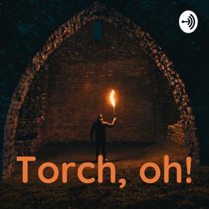 Torch, oh!