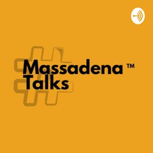 Massadena Talks
