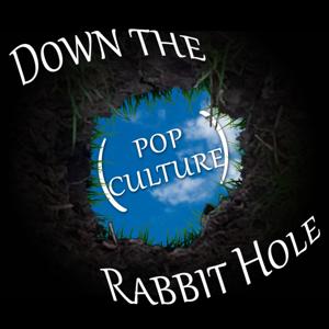 Down the (Pop culture) Rabbit Hole