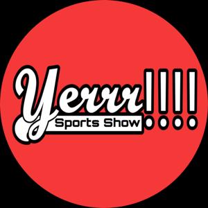 Yerrr Sports Show