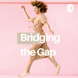 Bridging The Gap