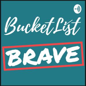 BucketList Brave: Live Your Happy. Consciously creating the life of your wildest dreams.