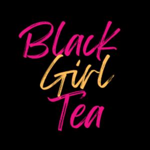 Black Girl Tea