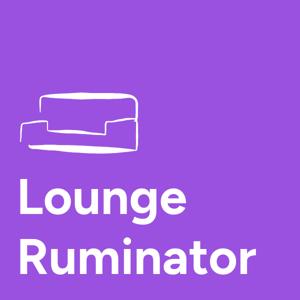 Lounge Ruminator