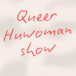 Queer Huwoman