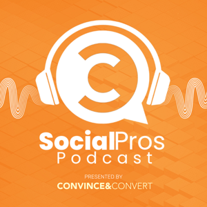 Social Pros Podcast by Convince & Convert