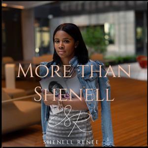 More Than Shenell by Shenell Renee