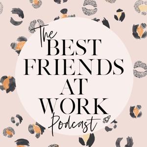 BEST FRIENDS AT WORK PODCAST