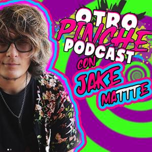 OTRO PODCAST CON JAKEMATTTE