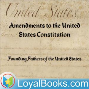 Bill of Rights & Amendments to the US Constitution by Founding Fathers of the United States