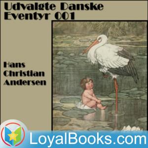 Udvalgte Danske Eventyr 001 by Hans Christian Andersen by Loyal Books