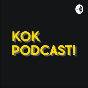 KOK PODCAST!