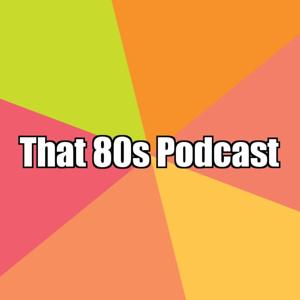 That 80s Podcast