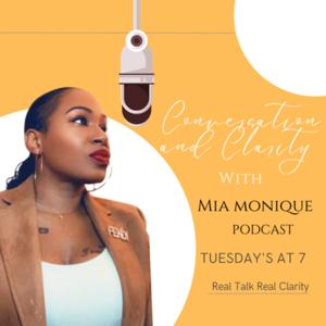 Conversation and Clarity with Mia Monique