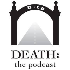 Death: the podcast