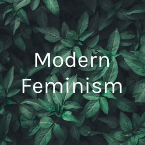 Modern Feminism