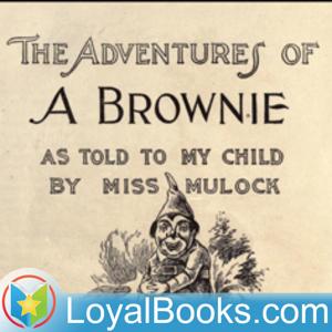 Adventures of a Brownie as Told to My Child by Miss Mulock