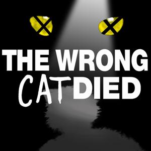 The Wrong Cat Died by Broadway Podcast Network