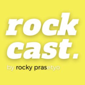 rockcast by rocky prasetyo