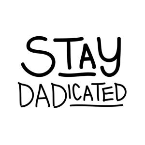 Stay DADicated