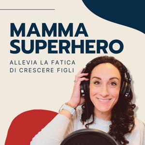 Mamma Superhero by Silvia D'Amico