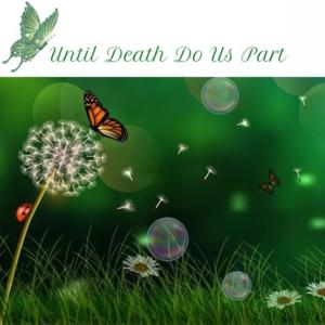 Until Death Do Us Part