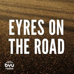 Eyres on the Road by BYUradio