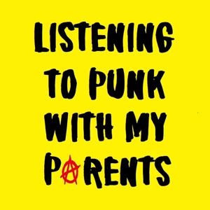 Listening To Punk With My Parents