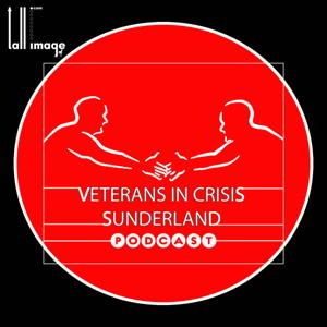 Veterans In Crisis Sunderland Podcast