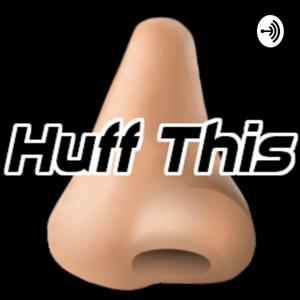 Huff This