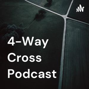 4-Way Cross Podcast