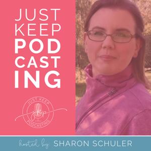 Just Keep Podcasting