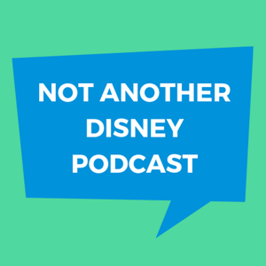 Not Another Disney Podcast