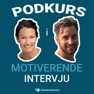Podkurs i Motiverende Intervju by Helsedirektoratet