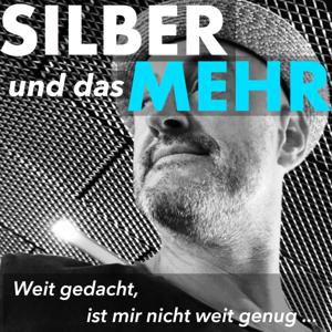 SILBER und das MEHR