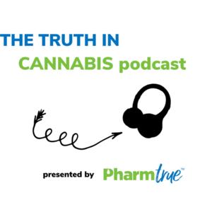 The Truth In Cannabis Podcast