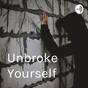 Unbroke Yourself