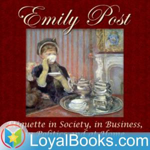 Etiquette in Society, in Business, in Politics and at Home by Emily Post