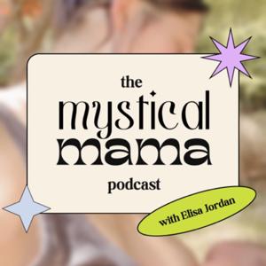 The Mystical Mama Podcast