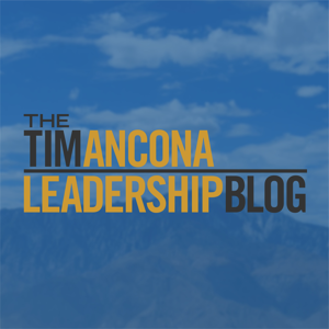 The Tim Ancona Leadership Blog