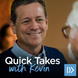 Quick Takes with Kevin: Leadership, Life and Ministry