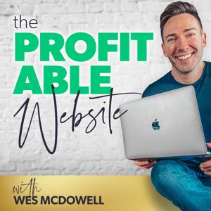 The Profitable Website: Digital Marketing Secrets For Small Business Success by Wes McDowell