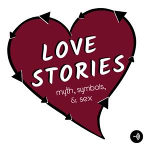 Love Stories: Myth, Symbols, & Sex