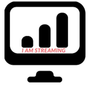 I AM STREAMING