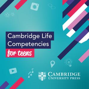 Cambridge Life Competencies for Teens