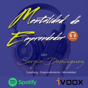 Mentalidad de Emprendedor - Sergio Dominguez MX