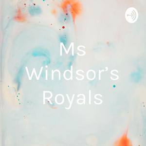 Ms Windsor's Royals