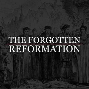 The Forgotten Reformation