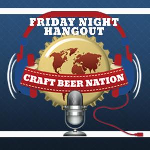 Friday Night Hangout | Craft Beer Nation