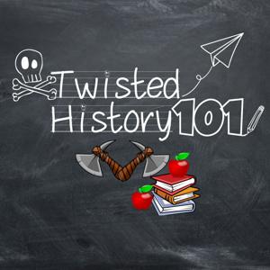 Twisted History 101 Podcast